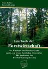 Lehrbuch Der Forstwirtschaft Fur Waldbau- Und Forsterschulen By Franz/Lorenzheinrich Eckert Cover Image