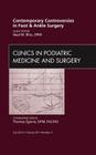 Contemporary Controversies in Foot and Ankle Surgery, an Issue of Clinics in Podiatric Medicine and Surgery: Volume 29-3 (Clinics: Orthopedics #29) Cover Image