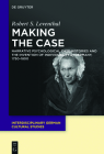 Making the Case (Interdisciplinary German Cultural Studies #25) By Robert Leventhal Cover Image