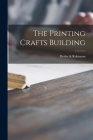 The Printing Crafts Building By Derby & Robinson (Created by) Cover Image