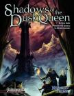 Shadows of the Dusk Queen (Pathfinder Roleplaying Game Adventure) By Marc Radle Cover Image