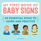 My First Book of Baby Signs: 40 Essential Signs to Learn and Practice Cover Image