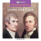 Lewis and Clark (Pioneering Explorers) By Jennifer Strand Cover Image