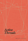 Active Threads By Marion Eisele (Text by (Art/Photo Books)), Katharina Hohenhörst (Text by (Art/Photo Books)), Julia Höner (Text by (Art/Photo Books)) Cover Image