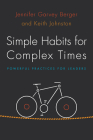 Simple Habits for Complex Times: Powerful Practices for Leaders By Jennifer Garvey Berger, Keith Johnston Cover Image