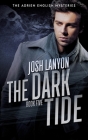 The Dark Tide: The Adrien English Mysteries 5 By Josh Lanyon Cover Image