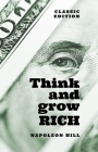 Think and Grow Rich: Classic Edition By Napoleon Hill Cover Image