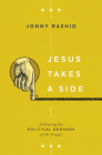 Jesus Takes a Side: Embracing the Political Demands of the Gospel Cover Image