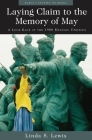 Laying Claim to the Memory of May: A Look Back at the 1980 Kwangju Uprising (Hawai'i Studies on Korea) By Linda S. Lewis Cover Image