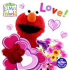 Elmo's World: Love! (Sesame Street) (Sesame Street(R) Elmos World(TM)) By Kara McMahon, Mary Beth Nelson (Illustrator) Cover Image