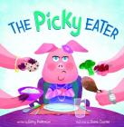 The Picky Eater (Little Boost) By Betsy Parkinson, Shane Clester (Illustrator) Cover Image