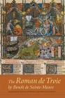 The Roman de Troie by Benoît de Sainte-Maure: A Translation (Gallica #41) By Glyn S. Burgess (Translator), Douglas Kelly (Translator) Cover Image
