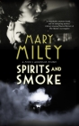 Spirits and Smoke By Mary Miley Cover Image