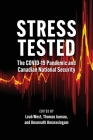 Stress Tested: The Covid-19 Pandemic and Canadian National Security By Leah West (Editor), Thomas Juneau (Editor), Amarnath Amarasingam (Editor) Cover Image