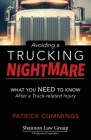 Avoiding a Trucking Nightmare: What You Need to Know After a Truck-related Injury By Patrick Cummings Cover Image