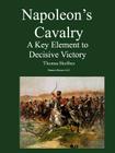 Napoleon's Cavalry: A Key Element to Decisive Victory By Thomas Shoffner Cover Image