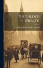 The Gilded Wreath By Armfield Anne Constance Smedley Cover Image