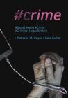 #Crime: Social Media, Crime, and the Criminal Legal System (Palgrave Studies in Crime) Cover Image