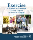 Exercise to Prevent and Manage Chronic Disease Across the Lifespan By Jack Feehan, Nicholas Tripodi, Vasso Apostolopoulos Cover Image