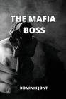 The Mafia Boss By Dominik Jont Cover Image