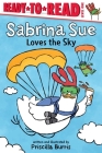 Sabrina Sue Loves the Sky: Ready-to-Read Level 1 By Priscilla Burris, Priscilla Burris (Illustrator) Cover Image