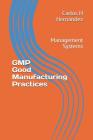 GMP Good Manufacturing Practices: Management Systems Cover Image