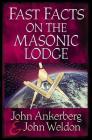 Fast Facts on the Masonic Lodge (Fast Facts (Harvest House Publishers)) By John Ankerberg, John Weldon Cover Image