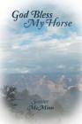 God Bless My Horse By Scooter McMinn Cover Image