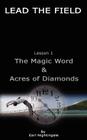 LEAD THE FIELD By Earl Nightingale - Lesson 1: The Magic Word & Acres of Diamonds By Earl Nightingale Cover Image