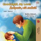 Goodnight, My Love!: English Ukrainian Bilingual Book (English Ukrainian Bilingual Collection) By Shelley Admont, Kidkiddos Books Cover Image