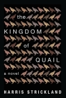The Kingdom of Quail By Harris Strickland Cover Image