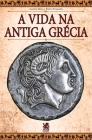 A Vida na Antiga Grécia Cover Image