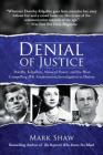 Denial of Justice: Dorothy Kilgallen, Abuse of Power, and the Most Compelling JFK Assassination Investigation in History Cover Image