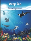 Deep Sea Coloring Book: 40 motifs on 80 pages. Painting fun for young and old By Simon Kury Cover Image