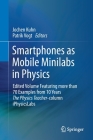 Smartphones as Mobile Minilabs in Physics: Edited Volume Featuring More Than 70 Examples from 10 Years the Physics Teacher-Column Iphysicslabs By Jochen Kuhn (Editor), Patrik Vogt (Editor) Cover Image