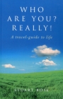 Who Are You? Really!: A Travel-Guide to Life Cover Image