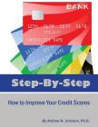 Step by Step: How to Improve Your Credit Scores Cover Image