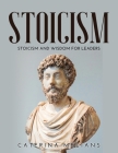 Stoicism: Stoicism and Wisdom for Leaders Cover Image