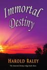 Immortal Destiny By Harold Raley Cover Image