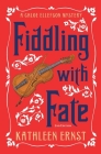 Fiddling with Fate By Kathleen Ernst Cover Image