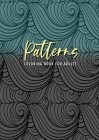 Patterns Coloring Book for Adults: Patterns Coloring Book for Adults Zentangle seamleass patterns Coloring Book for adults floral patterns Coloring Bo Cover Image