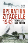 Operation Zitadelle: The Greatest Tank Battle By Mark Healy Cover Image