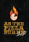 As the Pizza Burns Cover Image