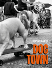 Dogtown: The Pups of Venice Beach and Their Humans Cover Image