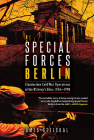 Special Forces Berlin: Clandestine Cold War Operations of the Us Army's Elite, 1956-1990 Cover Image