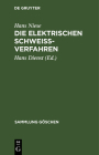 Die elektrischen Schweißverfahren By Hans Hans Niese Dienst Cover Image