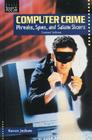 Computer Crime: Phreaks, Spies, and Salami Slicers, (Issues in Focus) By Karen Faye Judson Cover Image