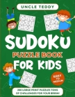 Sudoku Puzzle Book for Kids: 200 Large Print Puzzles. Easy to Medium. Tons of Challenges for your Brain! Cover Image