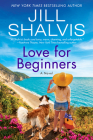 Love for Beginners: A Novel (The Wildstone Series #7) By Jill Shalvis Cover Image