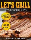 Let's Grill Missouri's Best BBQ Recipes ***black and White Large Print Edition***: Includes Kansas City and St-Louis Barbecue Styles By David Martin Cover Image